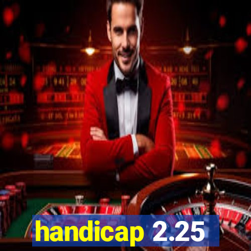 handicap 2.25